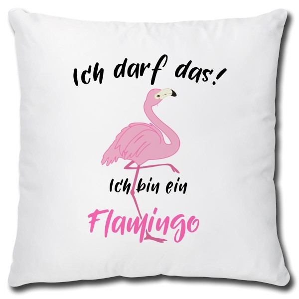 Flamingo Ich darf das, Kissen 40x40 cm