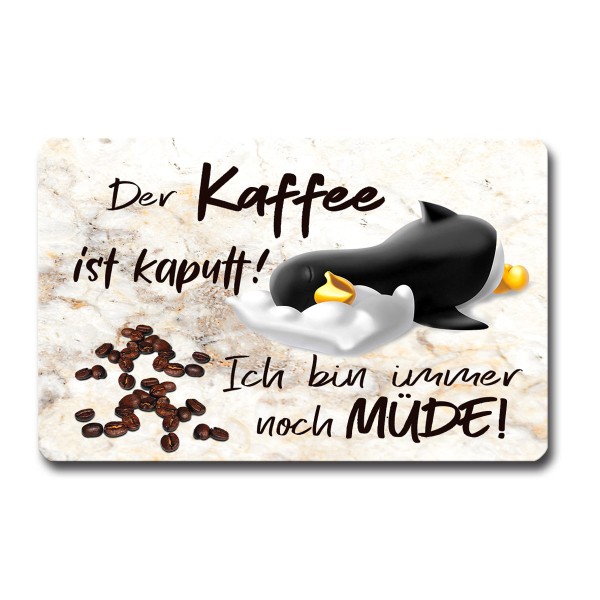 Pinguin Kaffee Kaputt, Magnet 8,5x5,5 cm