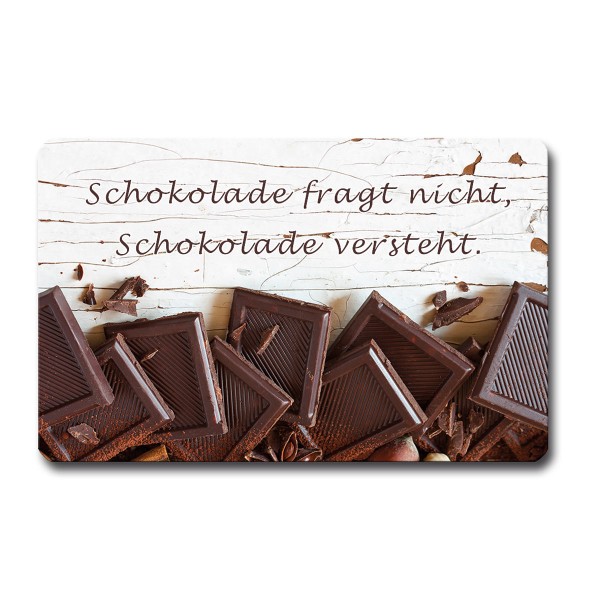 Schokolade Versteht, Poesie Magnet 8,5x5,5 cm